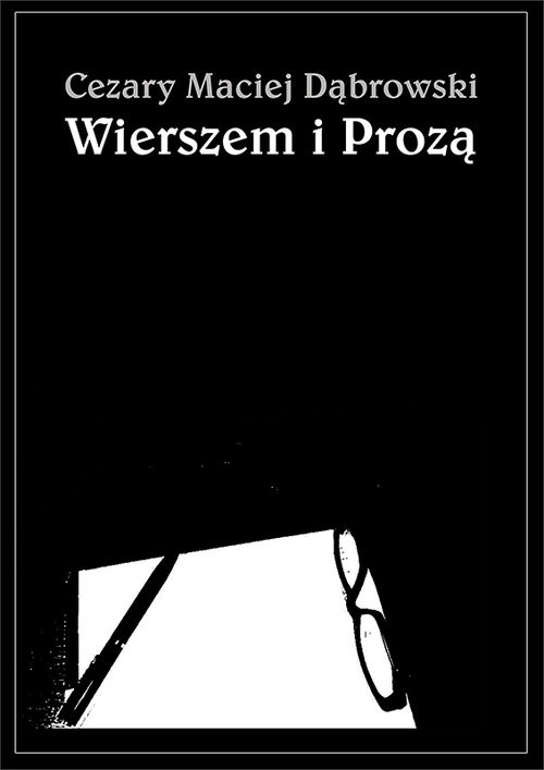okładka Wierszem i Prozą książka | Cezary Dąbrowski