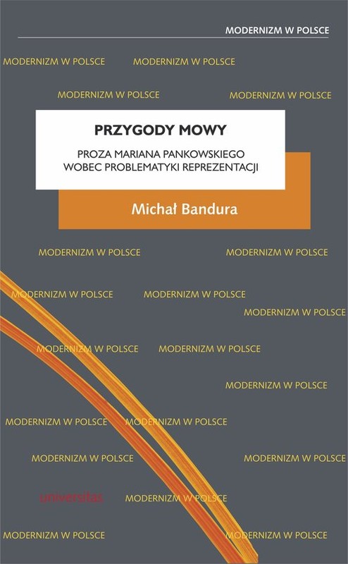okładka Przygody mowy Proza Mariana Pankowskiego wobec problematyki reprezentacji książka | Bandura Michał