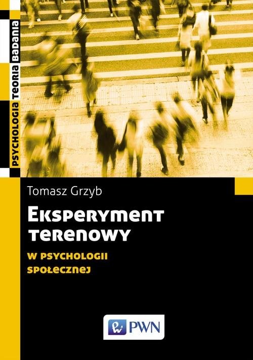 okładka Eksperyment terenowy w psychologii społecznej książka | Tomasz Grzyb