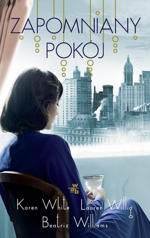 okładka Zapomniany pokój książka | Beatriz Williams, Lauren Willing, Karen White