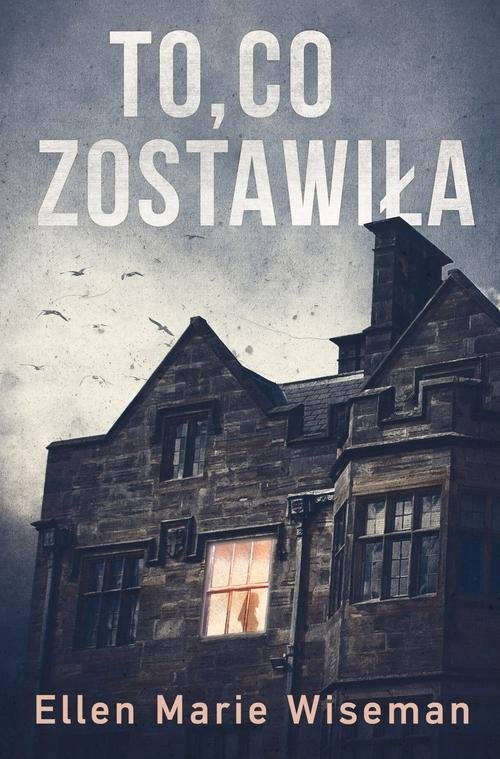 okładka To co zostawiła książka | Ellen Marie Wiseman