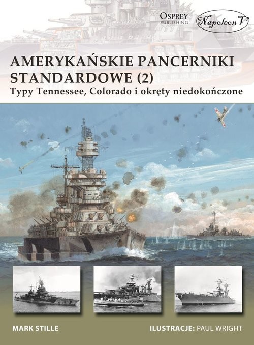 okładka Amerykańskie pancerniki standardowe 1941-1945 (2) Typy Tennessee, Colorado
i okręty niedokończone książka | Stille Mark