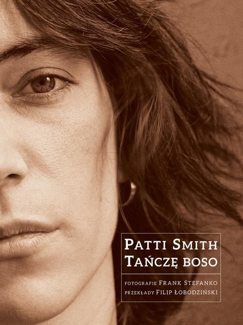 okładka Tańczę boso książka | Patti Smith
