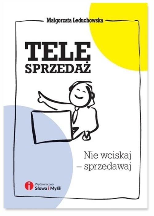 okładka Telesprzedaż Nie wciskaj - sprzedawaj książka | Małgorzata Leduchowska