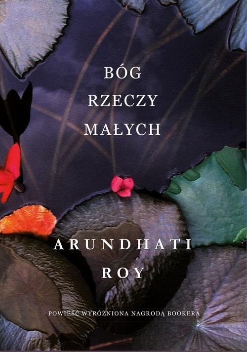 okładka Bóg rzeczy małych książka | Arundhati Roy