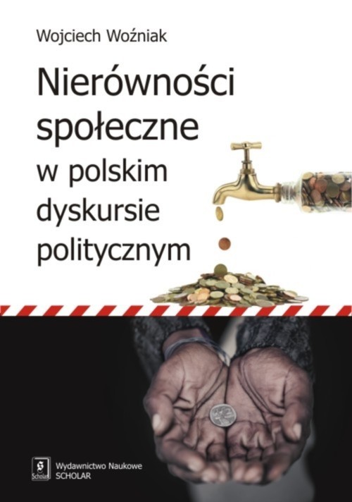 okładka Nierówności społeczne w polskim dyskursie politycznym książka | Woźniak Wojciech