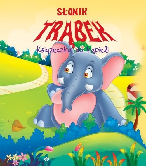 okładka Książeczka do kąpieli Słonik Trąbek książka