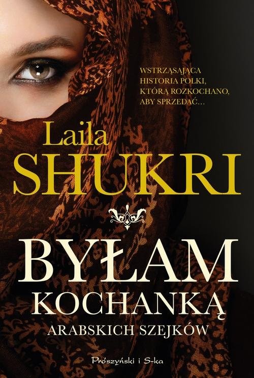 okładka Byłam kochanką arabskich szejków książka | Laila Shukri