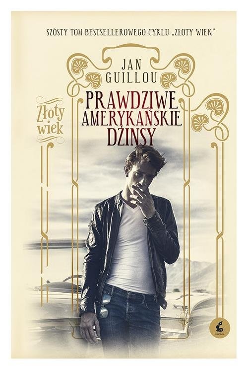 okładka Złoty wiek. 6 Prawdziwe amerykańskie dżinsy książka | Jan Guillou