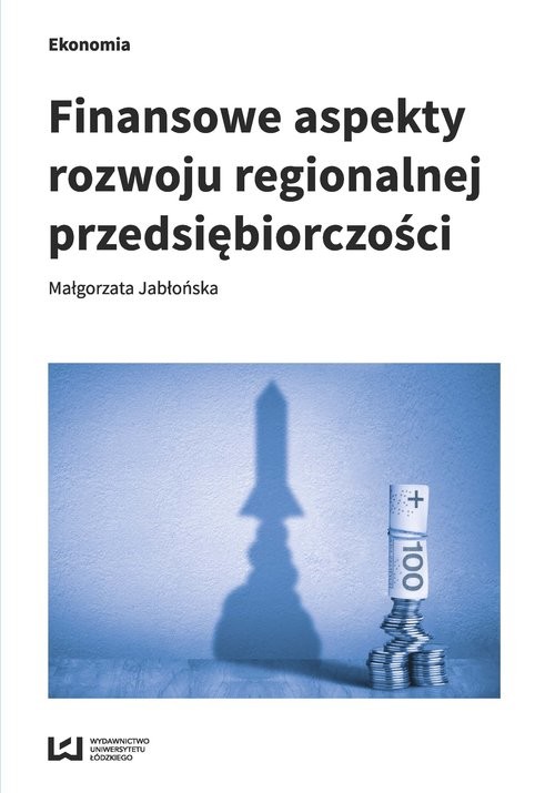 okładka Finansowe aspekty rozwoju regionalnej przedsiębiorczości książka | Małgorzata Jabłońska