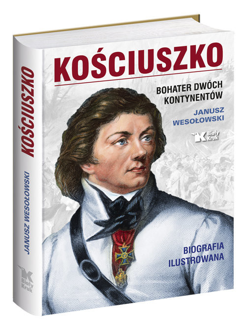 okładka Kościuszko Bohater dwóch kontynentów książka | Wesołowski Janusz