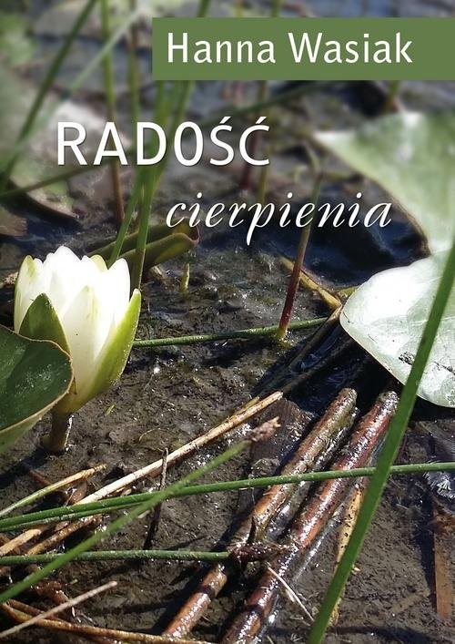 okładka Radość cierpienia książka | Hanna Wasiak