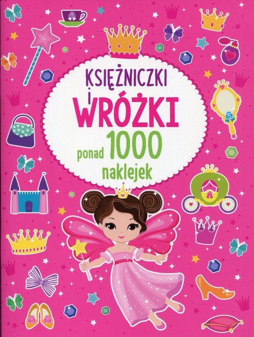 okładka Księżniczki i wróżki Ponad 1000 naklejek książka
