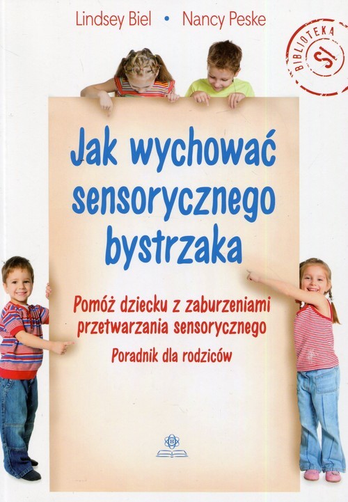 okładka Jak wychować sensorycznego bystrzaka Pomóż dziecku z zaburzeniami przetwarzania sensorycznego

Poradnik dla rodziców książka | Lindsey Biel, Nancy Peske