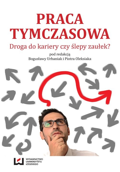okładka Praca tymczasowa Droga do kariery czy ślepy zaułek? książka