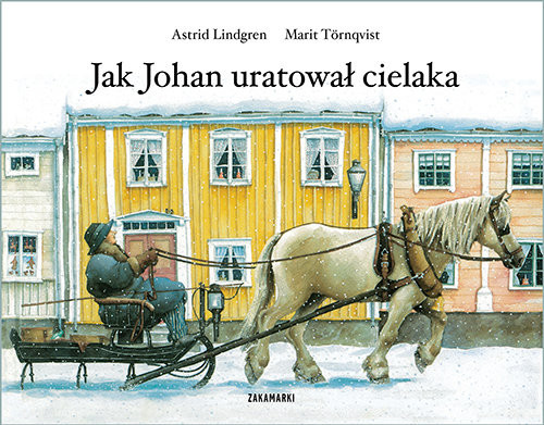 okładka Jak Johan uratował cielaka książka | Astrid Lindgren