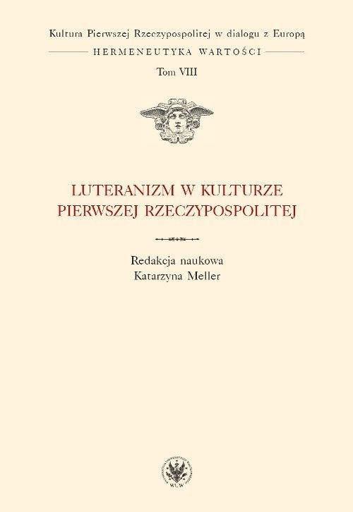 okładka Luteranizm w kulturze Pierwszej Rzeczypospolitej Tom 8 książka