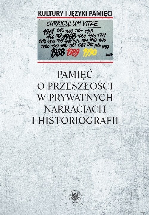 okładka Pamięć o przeszłości w prywatnych narracjach i historiografii książka