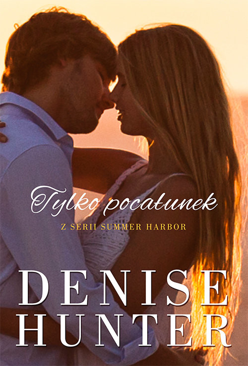 okładka Tylko pocałunek Summer Harbor #3 książka | Denise Hunter