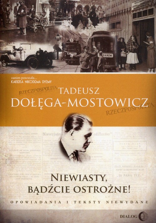 okładka Niewiasty, bądźcie ostrożne! Opowiadania i teksty niewydane książka | Tadeusz Dołęga-Mostowicz