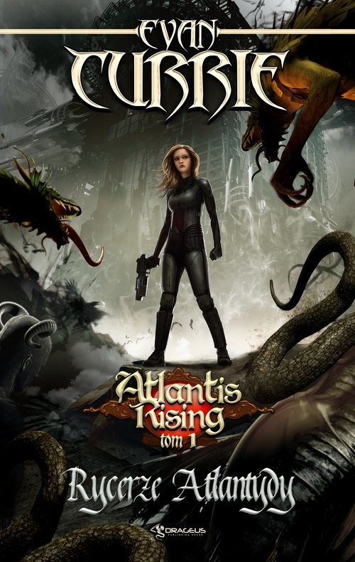 okładka Atlantis Rising Tom 1 Rycerze Atlantydy książka | Evan Currie