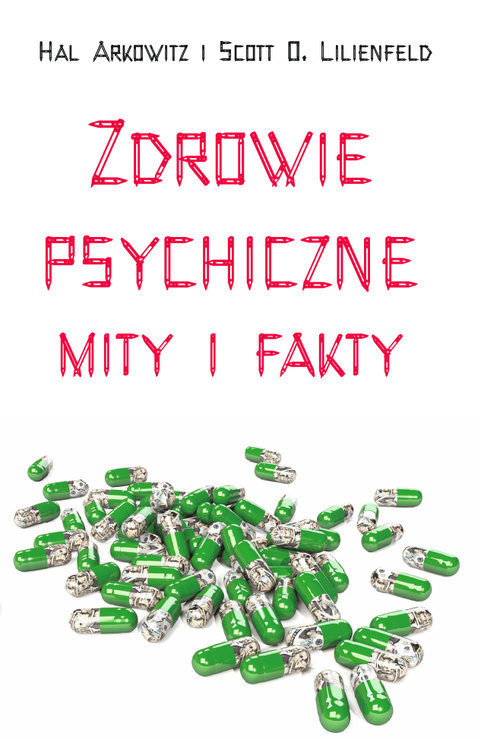 okładka Zdrowie psychiczne Mity i fakty książka | Hal Arkowitz, Scott O. Lilienfeld