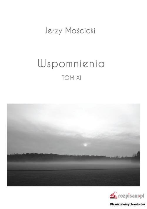okładka Wspomnienia Tom XI książka | Mościcki Jerzy