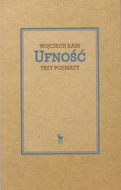 okładka Ufność Trzy poematy książka | Kass Wojciech