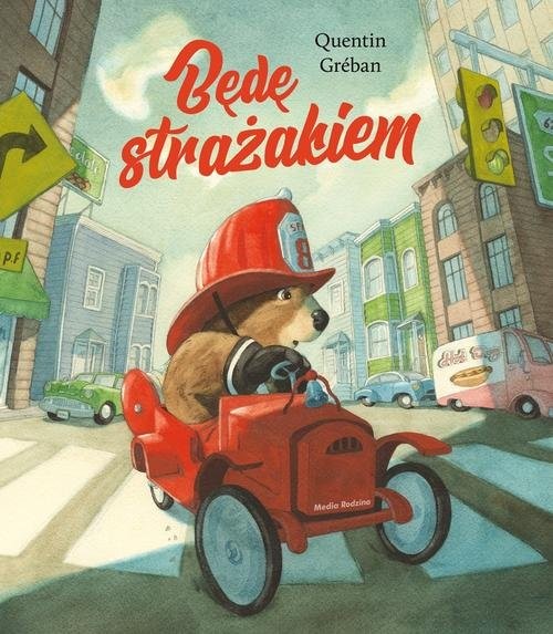 okładka Będę strażakiem książka | Quentin Greban
