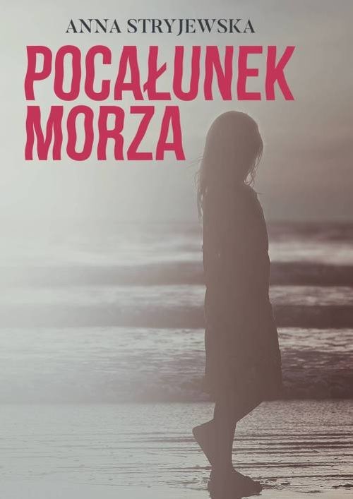 okładka Pocałunek morza książka | Anna Stryjewska