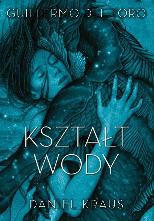 okładka Kształt wody książka | Guillermo del Toro, Daniel Kraus
