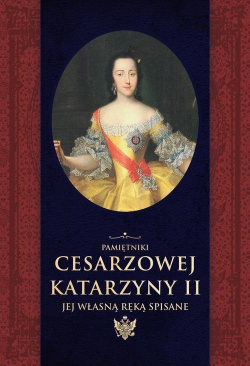 okładka Pamiętniki cesarzowej Katarzyny II jej własną ręką spisane książka | Katarzyna II, Aleksander Herzen