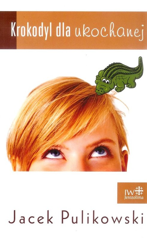 okładka Krokodyl dla ukochanej książka | Pulikowski Jacek