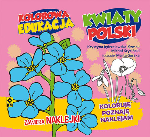 okładka Kolorowa edukacja: Kwiaty Polski książka | Michał Kryciński, Krystyna Jędrzejewska-Szmek