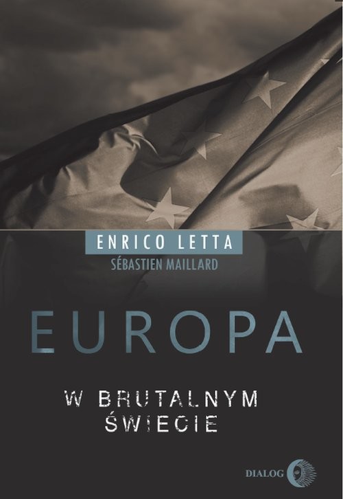 okładka Europa w brutalnym świecie książka | Enrico Letta, Maillard Sebastien
