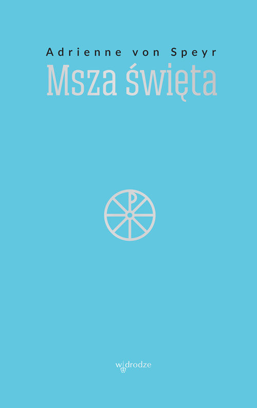 okładka Msza Święta książka | Adrienne von Speyr