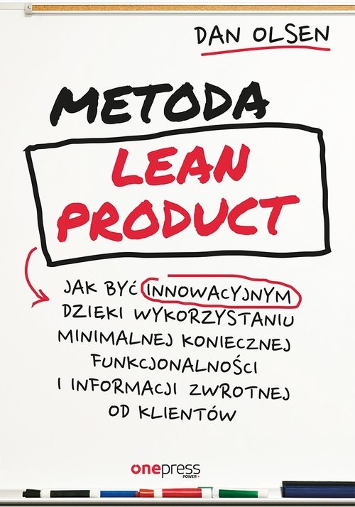 okładka Metoda Lean Product Jak być innowacyjnym dzięki wykorzystaniu minimalnej koniecznej funkcjonalności i informacji zwrotnej od klientów książka | Olsen Dan