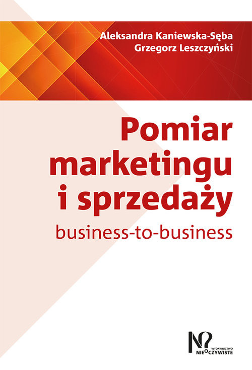 okładka Pomiar marketingu i sprzedaży business-to-business książka | Aleksandra Kaniewska-Sęba, Leszczyński Grzegorz