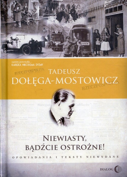okładka Niewiasty, bądźcie ostrożne! Opowiadania i teksty niewydane książka | Tadeusz Dołęga-Mostowicz