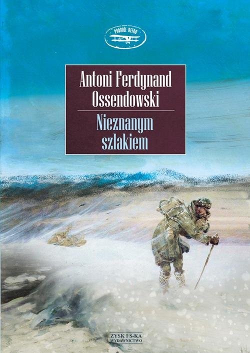 okładka Nieznanym szlakiem książka | Ferdynand Antoni Ossendowski