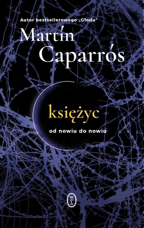 okładka Księżyc Od nowiu do nowiu książka | Martín Caparros