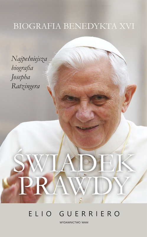 okładka Świadek prawdy Biografia Benedykta XVI książka | Elio Guerriero