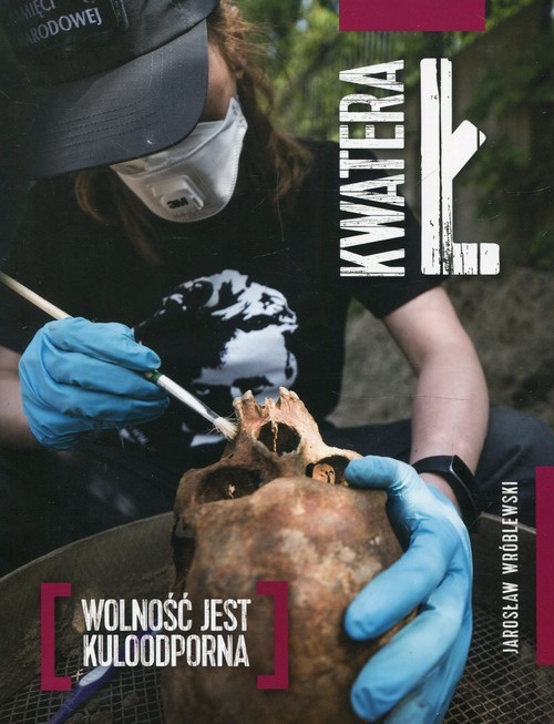 okładka Kwatera Ł Wolność jest kuloodporna książka | Jarosław Wróblewski