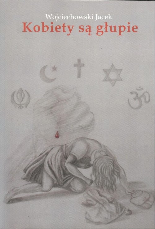 okładka Kobiety są głupie książka | Jacek Wojciechowski