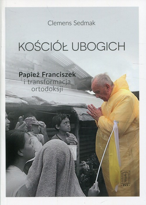 okładka Kościół ubogich Papież Franciszek i transformacja ortodoksji książka | Clemens Sedmak