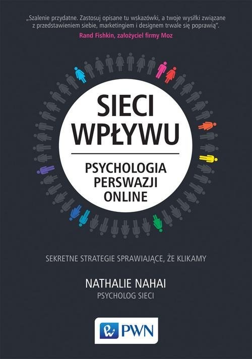 okładka Sieci wpływu Psychologia perswazji on-line książka | Nathalie Nahai