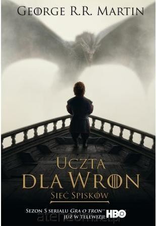 okładka Uczta dla wron. Część II: Sieć spisków książka | George R.R. Martin
