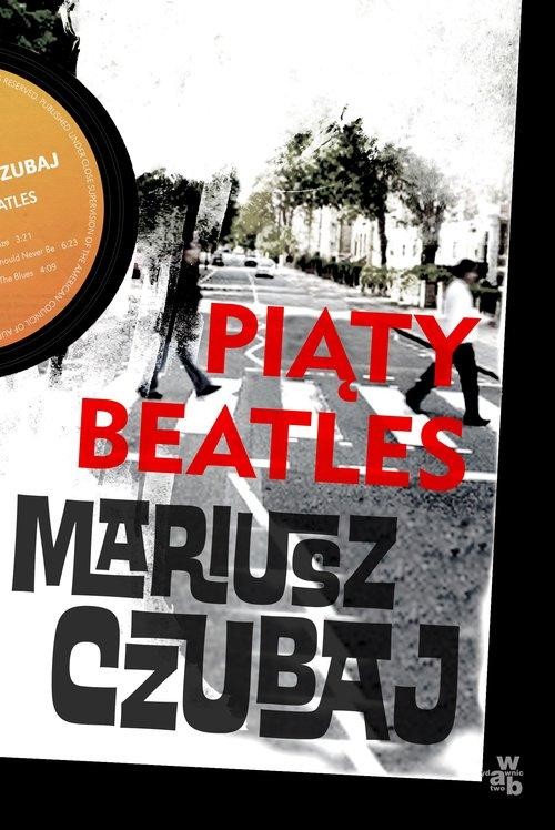 okładka Piąty beatles książka | Mariusz Czubaj