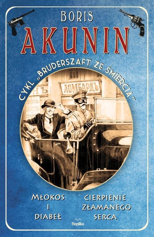 okładka Młokos i diabeł. Cierpienie złamanego serca. Bruderszaft ze śmiercią, tom 1 książka | Boris Akunin