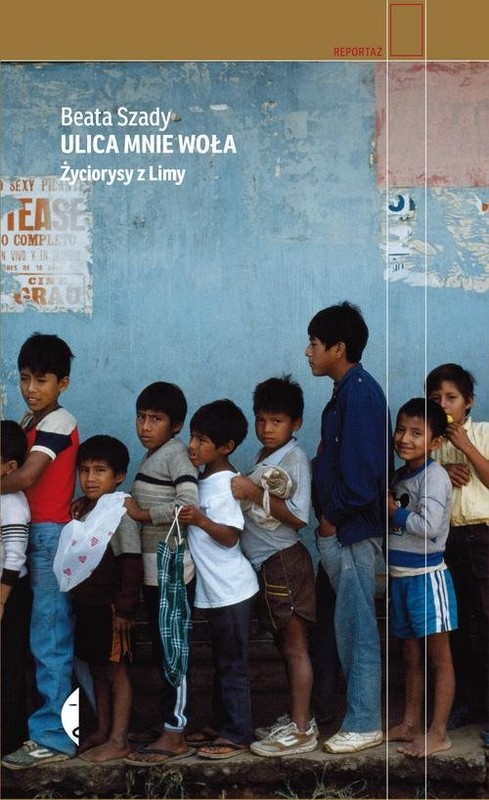 okładka Ulica mnie woła. Życiorysy z Limy książka | Beata Szady